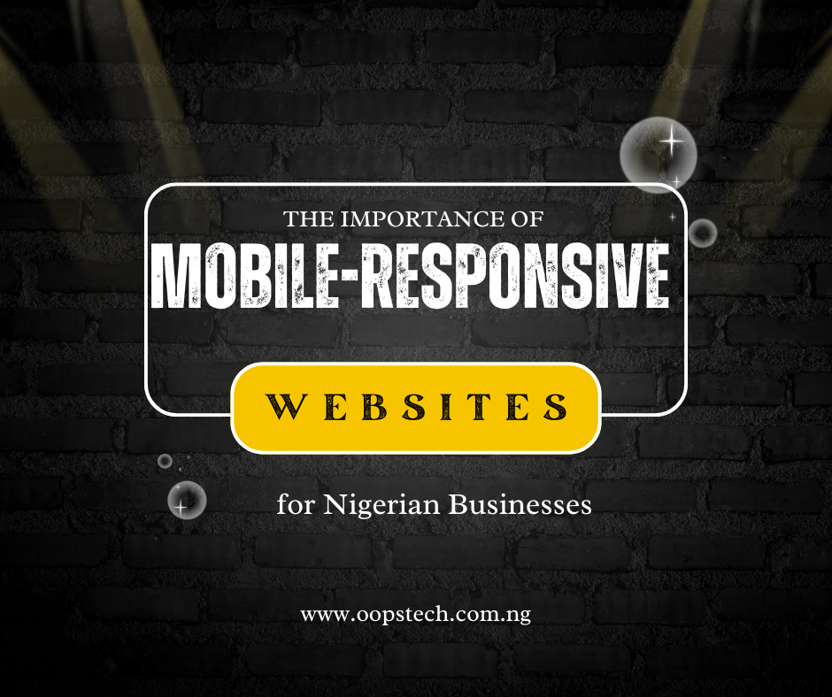 The Importance of Mobile-Responsive Websites for Nigerian Businesses